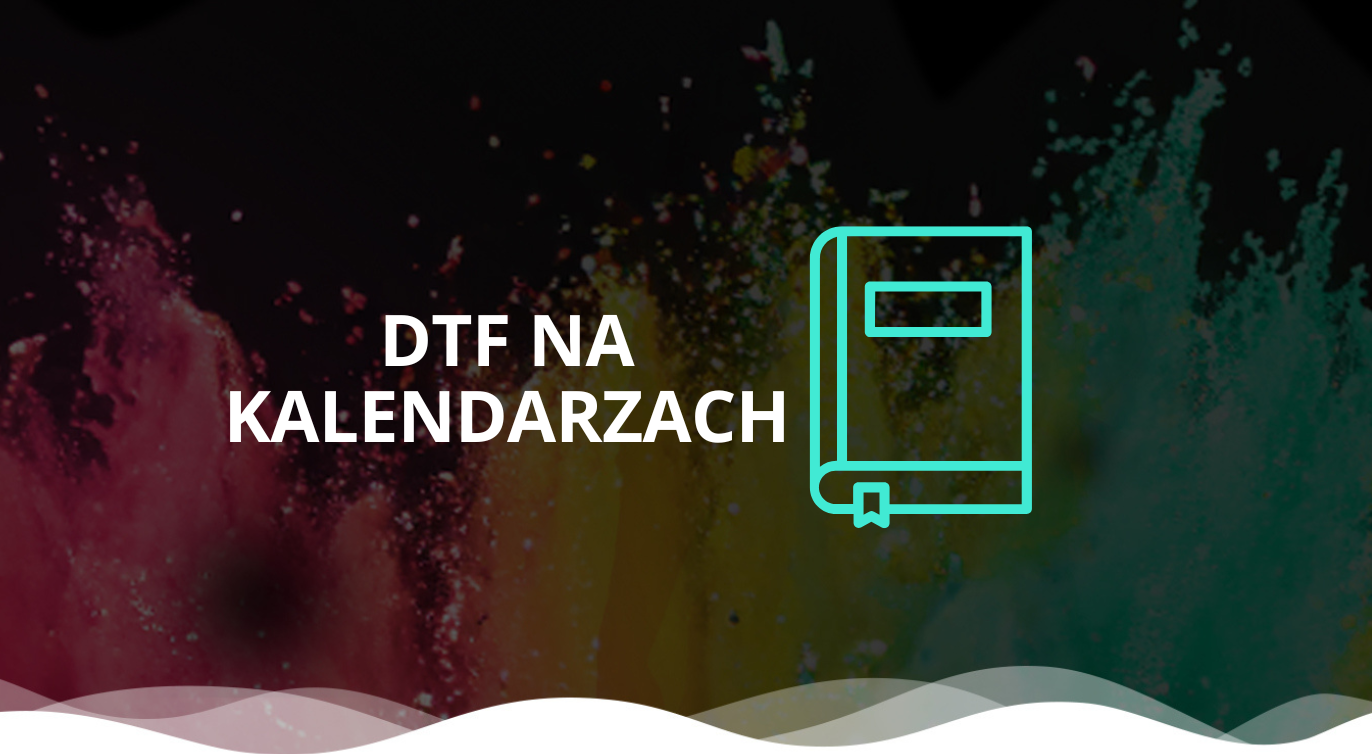 DTF NA KALENDARZACH
