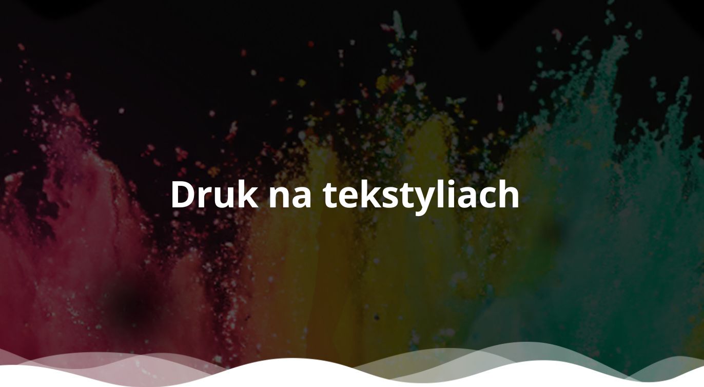 Druk na tekstyliach